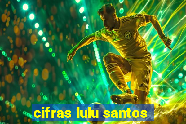 cifras lulu santos